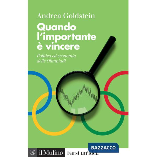 Quando l'importante è vincere. Politica ed economia delle Olimpiadi