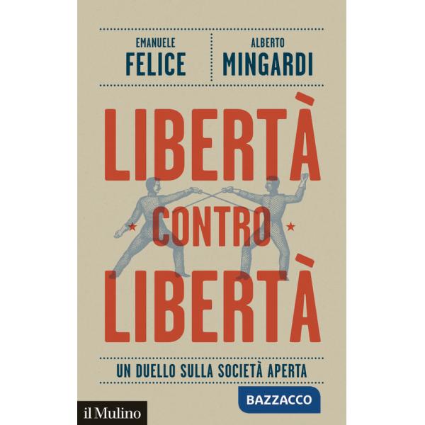 Libertà contro libertà. Un duello sulla società aperta