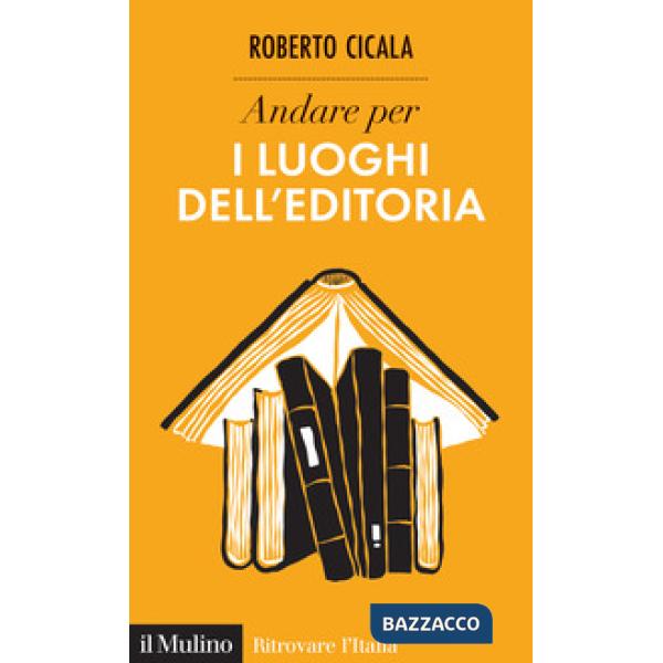 Andare per i luoghi dell'editoria