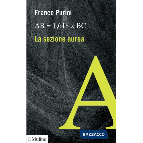 AB  1,618 X BC. La sezione aurea