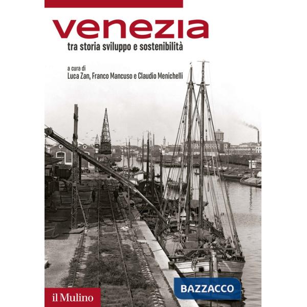 Venezia tra storia, sviluppo e sostenibilità
