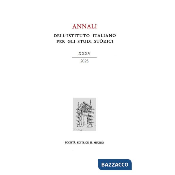 Annali dell'Istituto italiano per gli studi storici (2023). Vol. 35