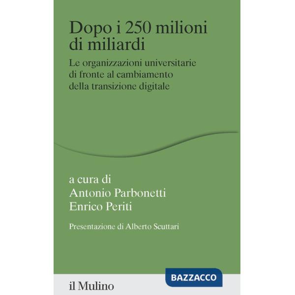Dopo i 250 milioni di miliardi. Le organizzazioni universitarie di fronte al cambiamento della transizione digitale