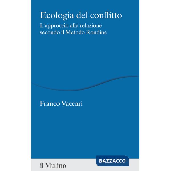 Ecologia del conflitto. L'approccio alla relazione secondo il Metodo Rondine