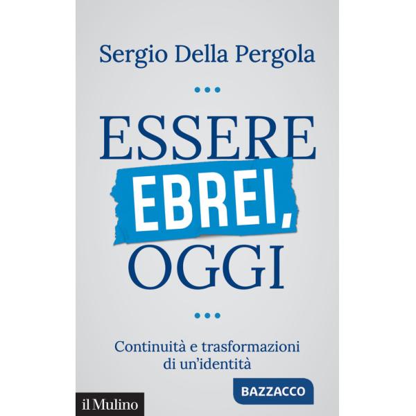Essere ebrei, oggi. Continuità e trasformazioni di un'identità