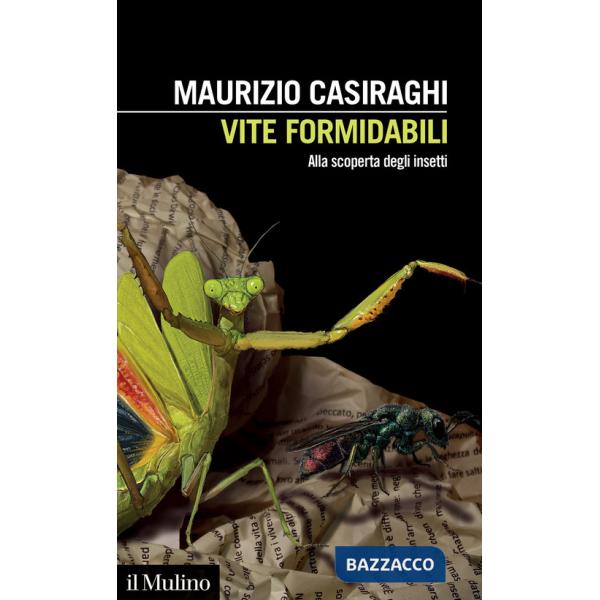 Vite formidabili. Alla scoperta degli insetti