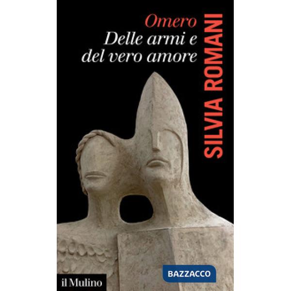 Omero, delle armi e del vero amore