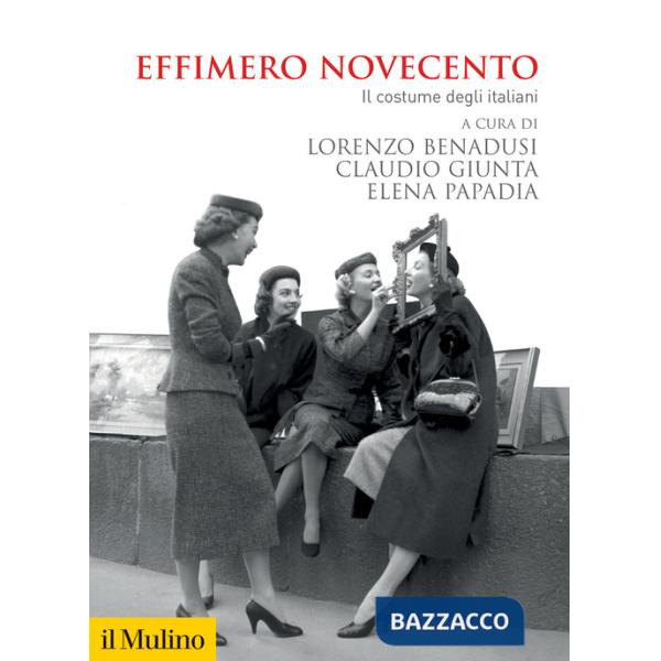 Effimero Novecento. Il costume degli italiani