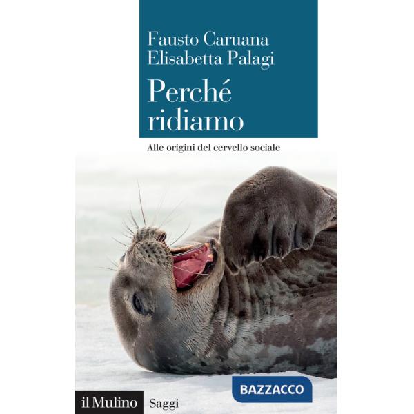 Perché ridiamo. Alle origini del cervello sociale