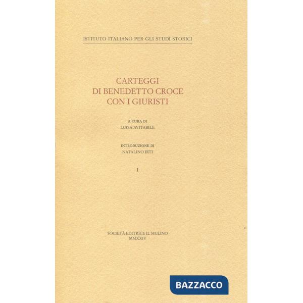 Carteggi di Benedetto Croce con i giuristi. Vol. 1