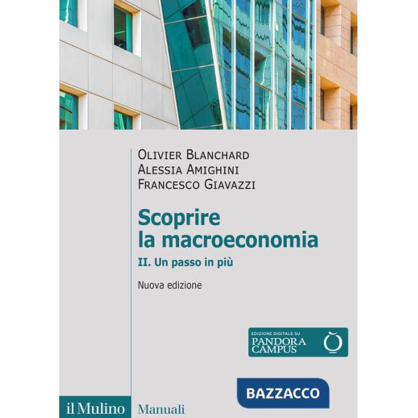 Scoprire la macroeconomia. Nuova ediz.. Vol. 2: Un passo in più