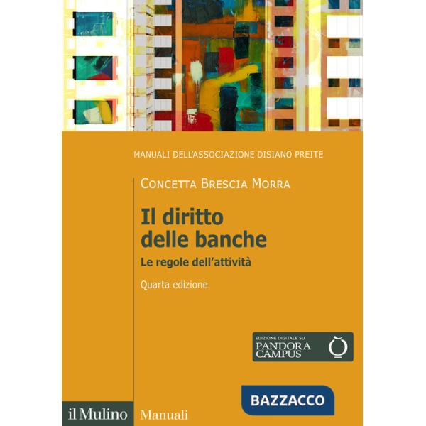 Diritto delle banche. Le regole dell'attività. Nuova ediz. (Il)