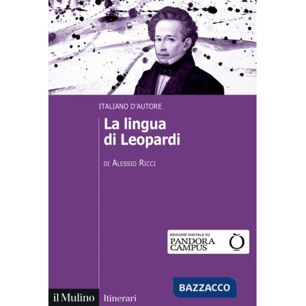 Lingua di Leopardi. Italiano d'autore (La)