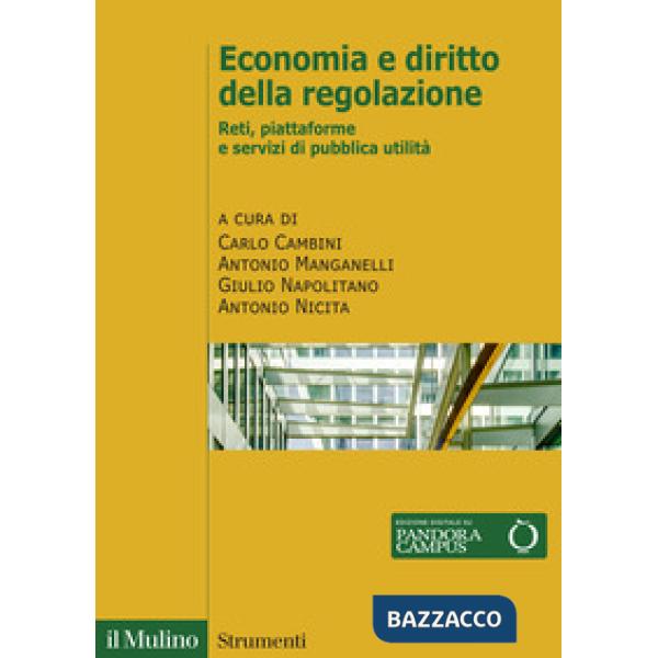 Economia e diritto della regolazione. Reti, piattaforme e servizi di pubblica utilità
