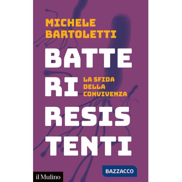 Batteri resistenti. La sfida della convivenza