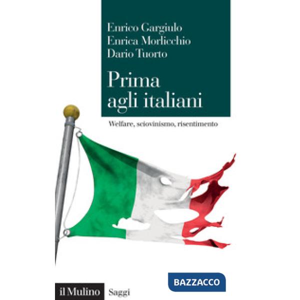 Prima agli italiani. Welfare, sciovinismo e risentimento