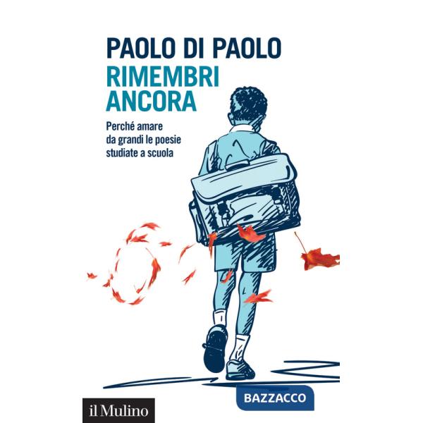Rimembri ancora. Perché amare da grandi le poesie studiate a scuola