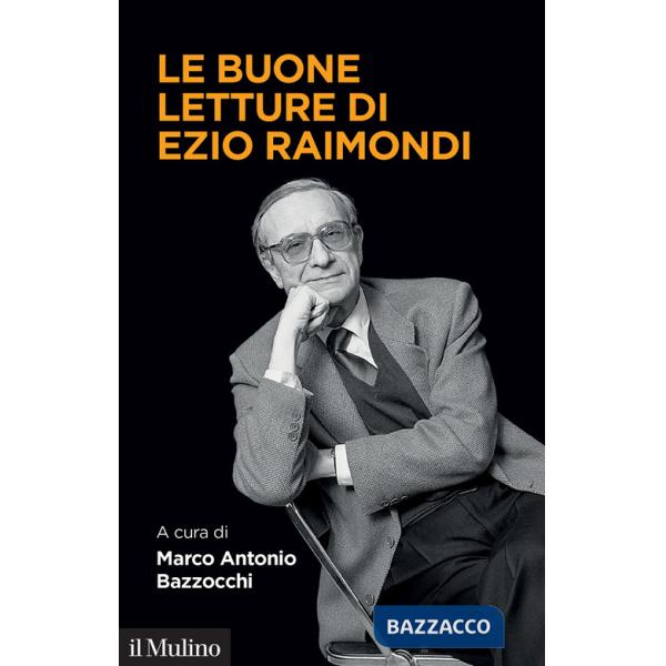 Buone letture di Ezio Raimondi (Le)