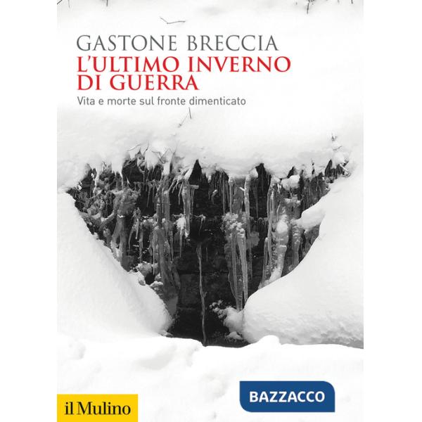 Ultimo inverno di guerra. Vita e morte sul fronte dimenticato (L')