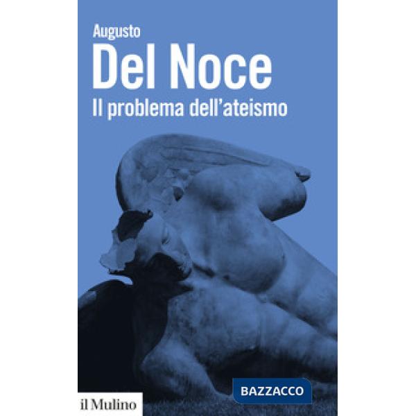 Problema dell'ateismo. Nuova ediz. (Il)