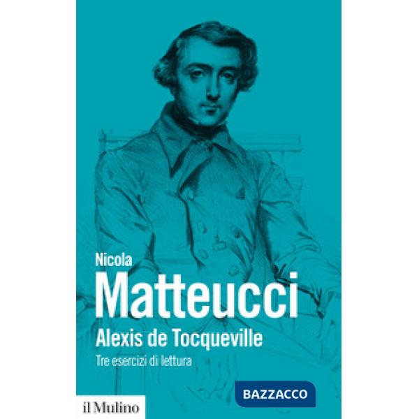 Alexis de Tocqueville. Tre esercizi di lettura