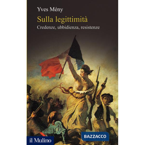 Sulla legittimità. Credenze, ubbidienza, resistenze