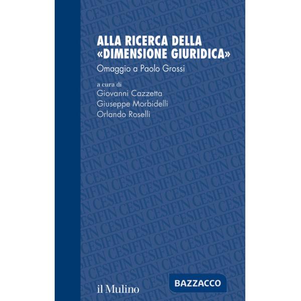 Alla ricerca della «dimensione giuridica». Omaggio a Paolo Grossi