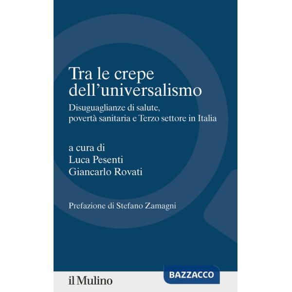Tra le crepe dell'universalismo. Disuguaglianze di salute, povertà sanitaria e terzo settore in Italia