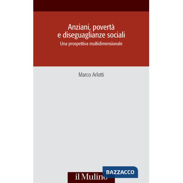 Anziani, povertà e diseguaglianze sociali. Una prospettiva multidisciplinare