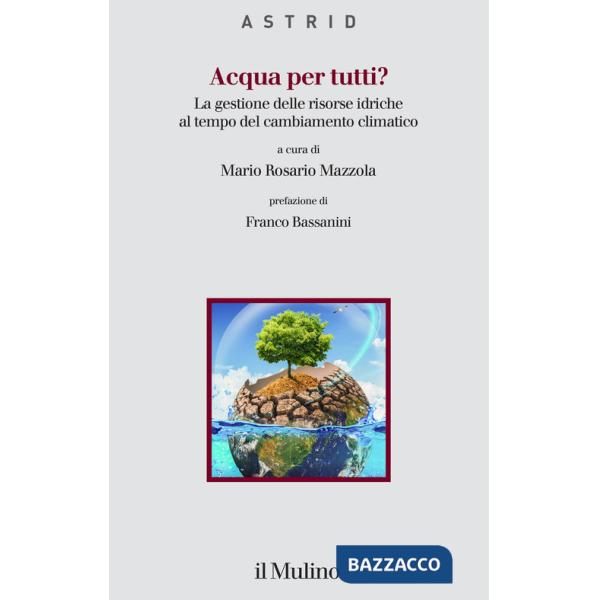 Acqua per tutti? La gestione delle risorse idriche al tempo del cambiamento climatico