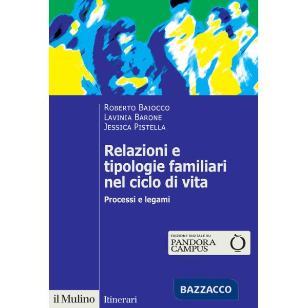 Relazioni e tipologie familiari nel ciclo di vita. Processi e legami