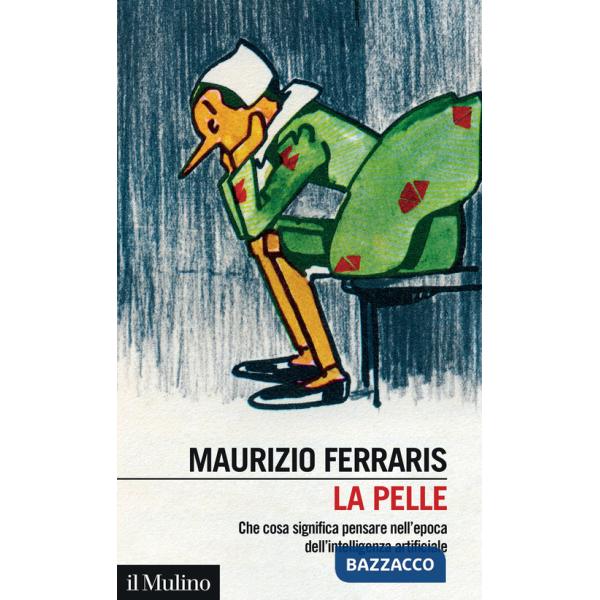 Pelle. Che cosa significa pensare nell'epoca dell'intelligenza artificiale (La)