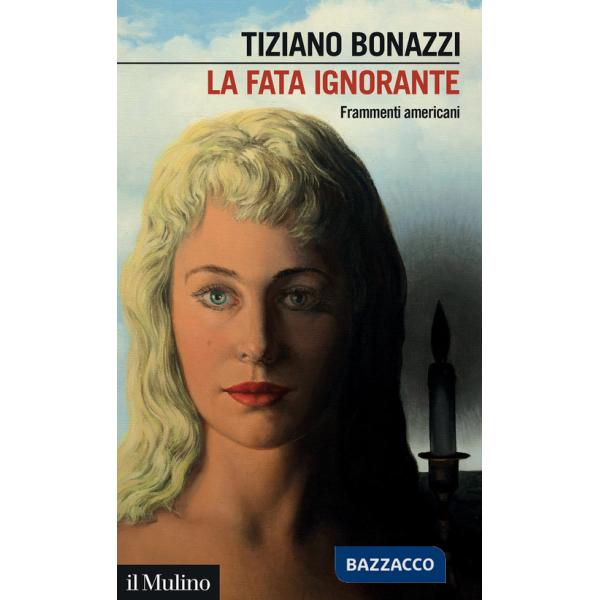 Fata ignorante. Frammenti americani (La)