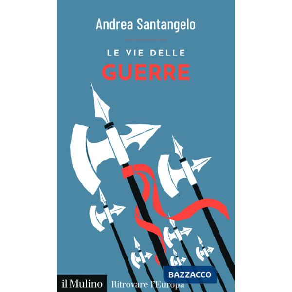 Vie delle guerre (Le)