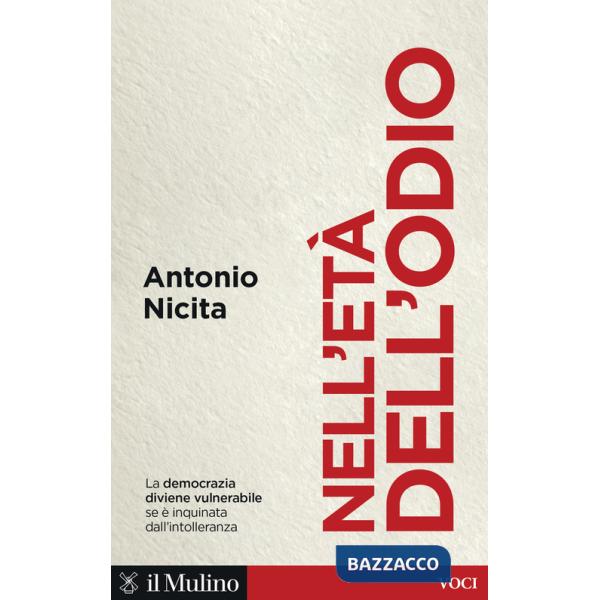 Nell'età dell'odio. Sfera pubblica, intolleranza e democrazia