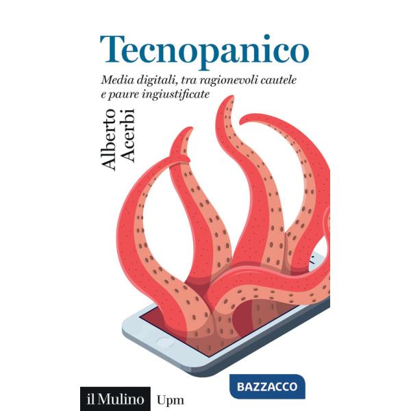 Tecnopanico. Media digitali, tra ragionevoli cautele e paure ingiustificate