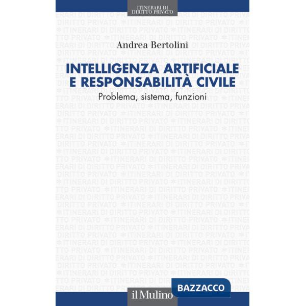 Intelligenza artificiale e responsabilità civile. Problema, sistema, funzioni
