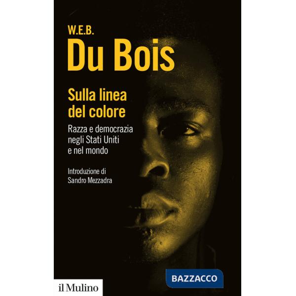 Sulla linea del colore. Razza e democrazia negli Stati Uniti e nel mondo