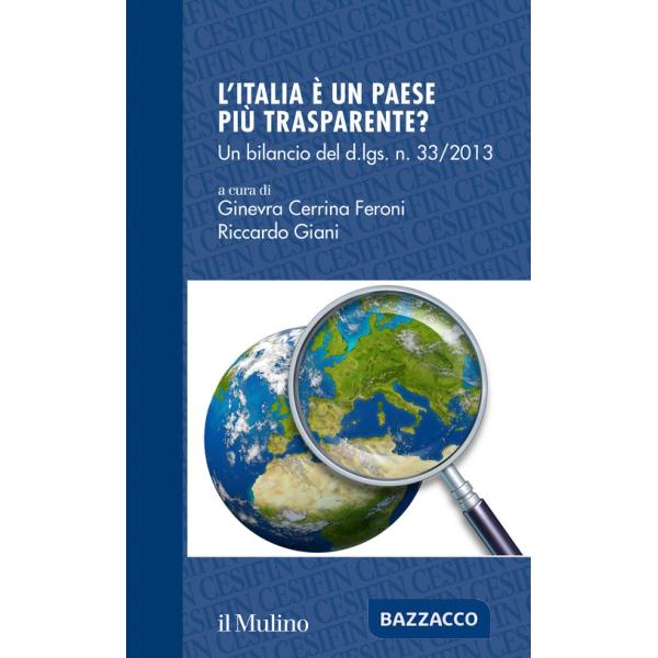 Italia è un Paese più trasparente? Un bilancio del d.lgs. 33/2013 (L')