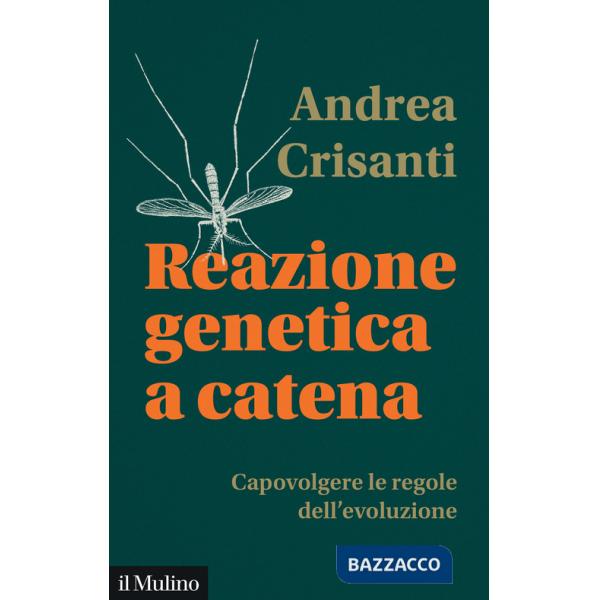 Reazione genetica a catena. Capovolgere le regole dell'evoluzione