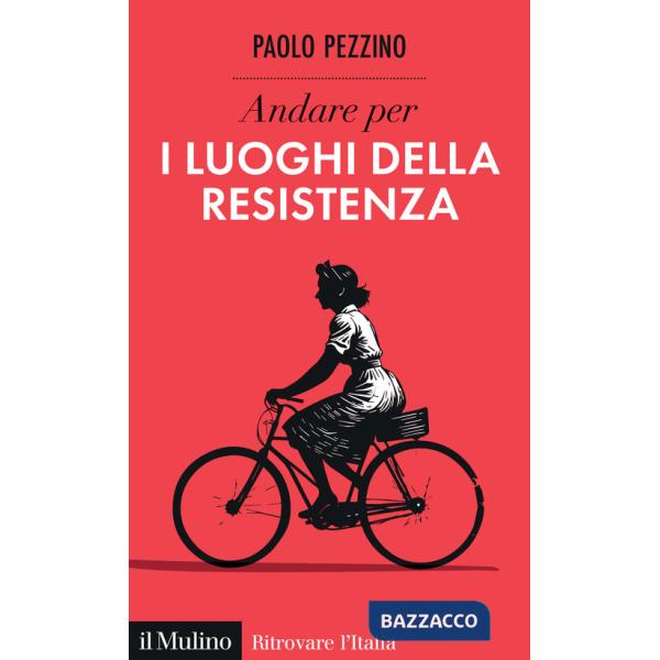 Andare per i luoghi della resistenza