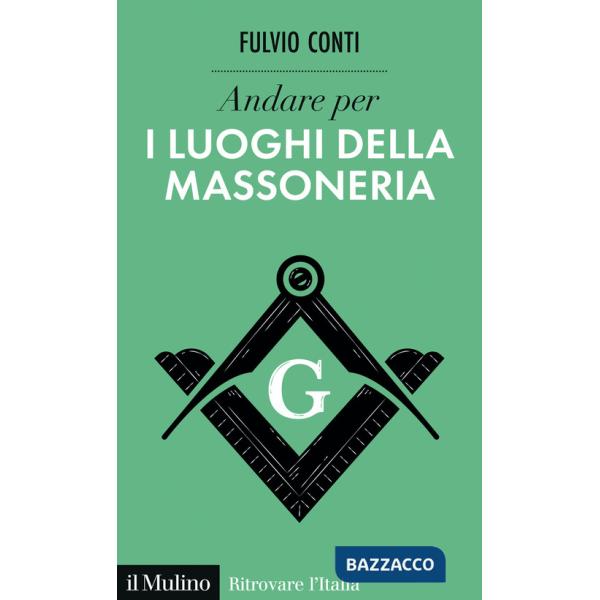 Andare per i luoghi della massoneria