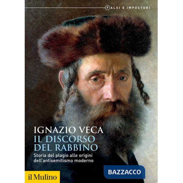 Discorso del rabbino. Storia del plagio alle origini dell'antisemitismo moderno (Il)