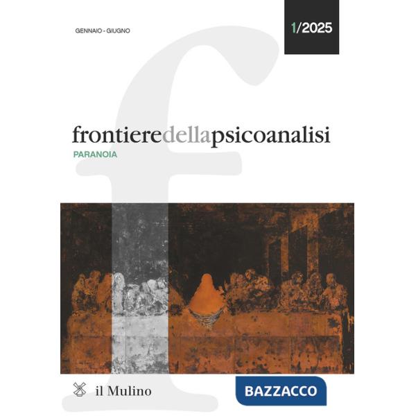 Frontiere della psicoanalisi (2025). Vol. 1: Paranoia
