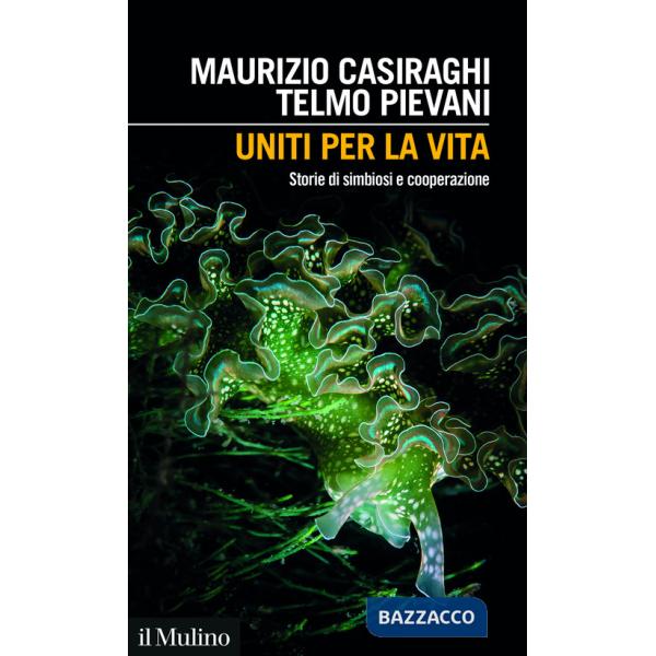 Uniti per la vita. Storie di simbiosi e cooperazione