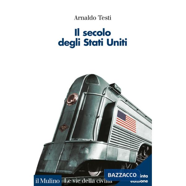 Secolo degli Stati Uniti. Nuova ediz. (Il)
