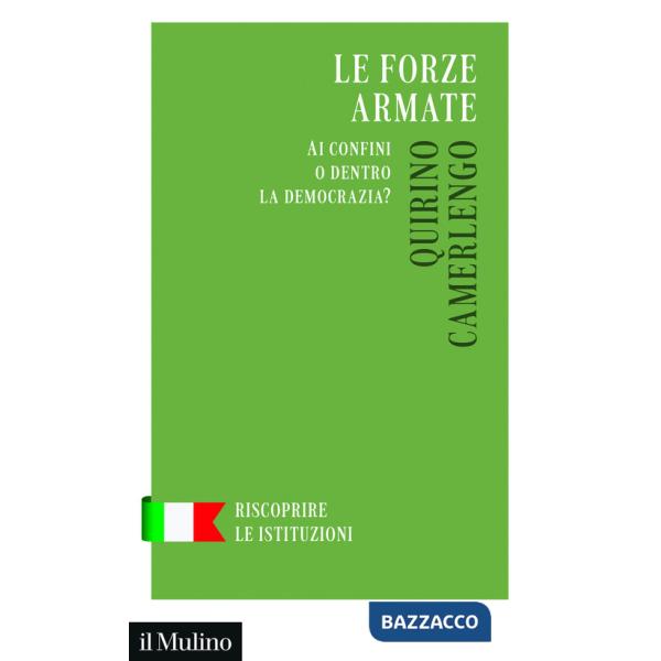 Forze armate. Ai confini o dentro la democrazia? (Le)