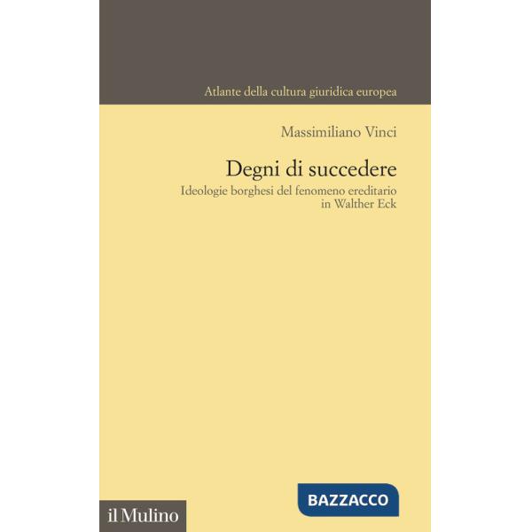 Degni di succedere. Ideologie borghesi del fenomeno ereditario in Walther Eck