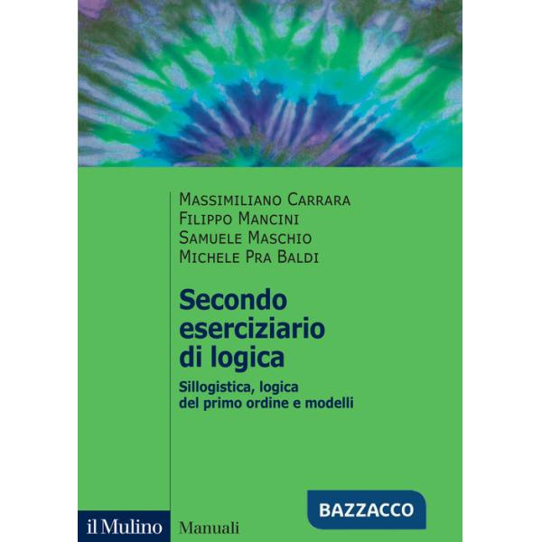 Secondo eserciziario di logica. Sillogistica, logica del primo ordine e modelli