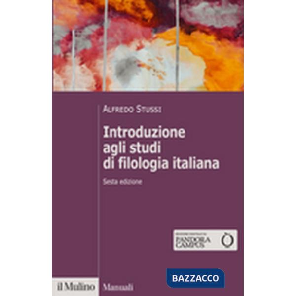 Introduzione agli studi di filologia italiana. Nuova ediz.